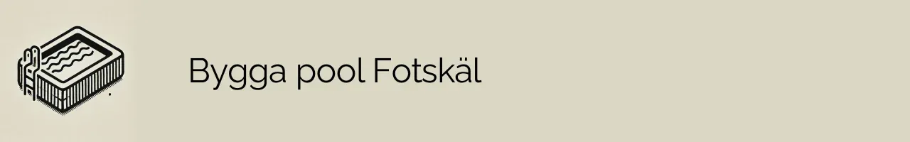 Bygga pool Fotskäl